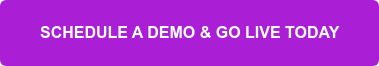 SCHEDULE A DEMO & GO LIVE TODAY