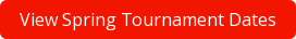 View Spring Tournament Dates