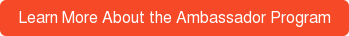 Learn More About the Ambassador Program