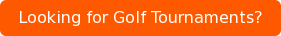 Looking for Golf Tournaments?