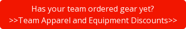 Has your team ordered gear yet? >>Team Apparel and Equipment Discounts>>