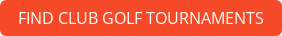 FIND CLUB GOLF TOURNAMENTS