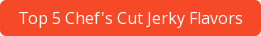 Top 5 Chef's Cut Jerky Flavors
