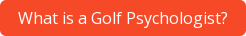 What is a Golf Psychologist?