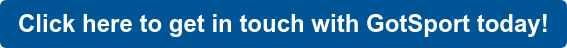 Click here to get in touch with GotSport today!