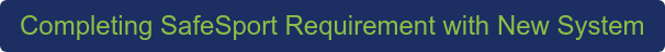 Completing SafeSport Requirement with New System