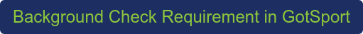 Background Check Requirement in GotSport