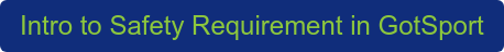 Intro to Safety Requirement in GotSport
