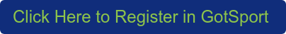 Click Here to Register in GotSport 