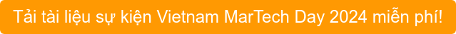 Tải tài liệu sự kiện Vietnam MarTech Day 2024 miễn phí!