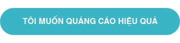 TÔI MUỐN QUẢNG CÁO HIỆU QUẢ