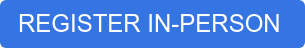REGISTER IN-PERSON 