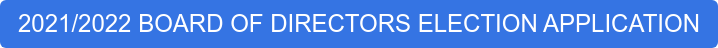 2021/2022 BOARD OF DIRECTORS ELECTION APPLICATION