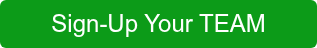 &nbsp; &nbsp; &nbsp;Sign-Up Your TEAM&nbsp; &nbsp; &nbsp;