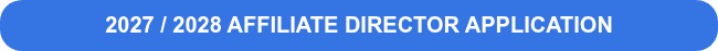 2027 / 2028 AFFILIATE DIRECTOR APPLICATION