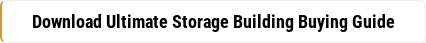 Download Ultimate Storage Building Buying Guide