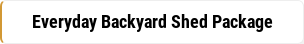 Everyday Backyard Shed Package