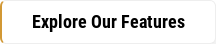 Explore Our Features