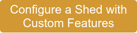 Configure a Shed with Custom Features