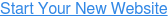 Start Your New Website