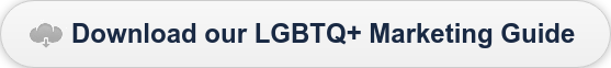 Download our LGBTQ+ Marketing Guide