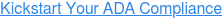 Kickstart Your ADA Compliance