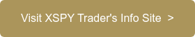 Visit XSPY Trader's Info Site&nbsp; >