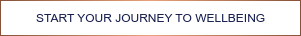START YOUR JOURNEY TO WELLBEING