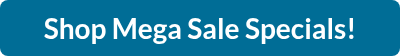 Shop Mega Sale Specials!