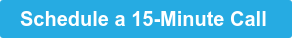 Schedule a 15-Minute Call 