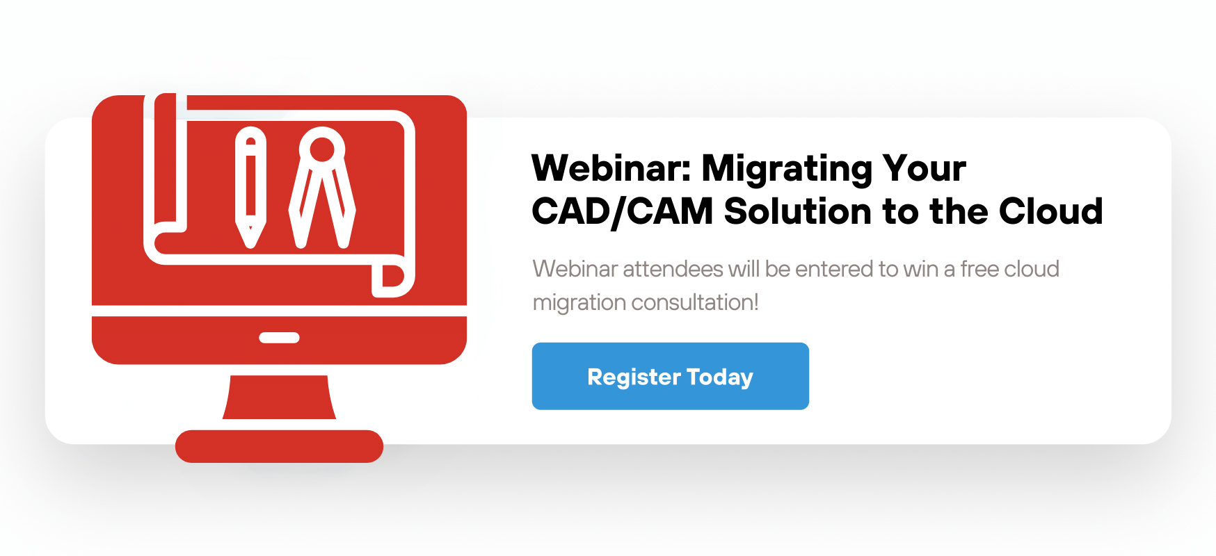 Webinar CTA: Migrating Your CAD/CAM Solution to the Cloud