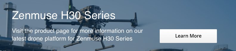 Learn about Zenmuse H30 Series