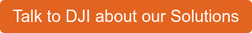Talk to DJI about our Solutions