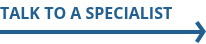 Talk to a Specialist