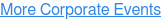 More Corporate Events