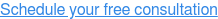 Schedule your free consultation