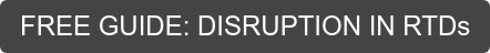 FREE GUIDE: DISRUPTION IN RTDs