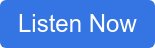 Listen Now