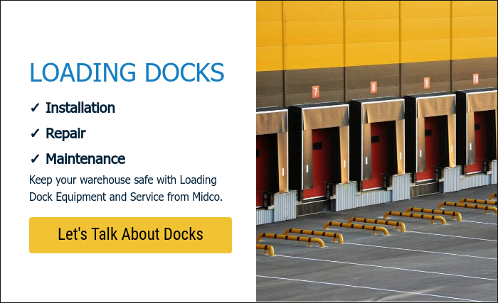 LOADING DOCKS ✓ Installation ✓ Repair ✓ Maintenance Keep your warehouse safe with Loading Dock Equipment and Service from Midco.  
