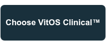 <h3>Choose VitOS Clinical™</h3>