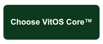 <h3>Choose VitOS Core™</h3>