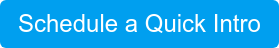 Schedule a Quick Intro