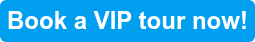 Book a VIP tour now!