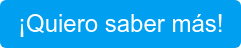 ¡Quiero saber más!