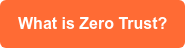 What is Zero Trust?