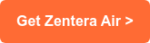 Get Zentera Air >