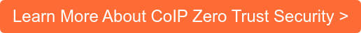 Learn More About CoIP Zero Trust Security >