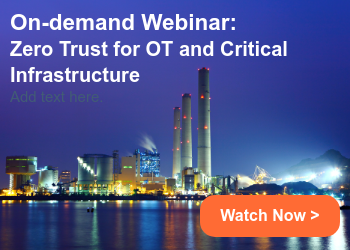 On-demand Webinar: Zero Trust for OT and Critical Infrastructure Add text here.