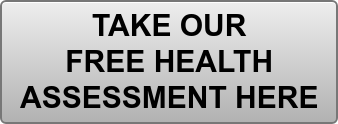 CLICK FOR FREE HEALTH ASSESSMENT