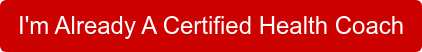 I'm Already A Certified Health Coach